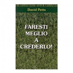 Faresti meglio a crederlo!