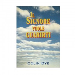 Signore vuole guarirti (Il)
