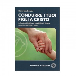Condurre i tuoi figli a Cristo