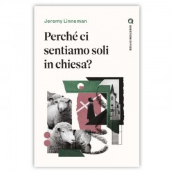 PERCHÉ CI SENTIAMO SOLI IN CHIESA?