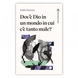 DOV'È DIO IN UN MONDO IN CUI C'È TANTO MALE?
