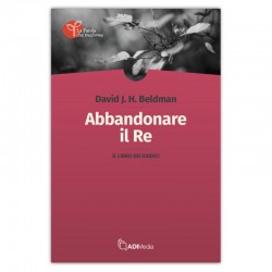 ABBANDONARE IL RE - Il libro dei Giudici