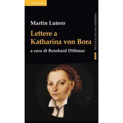 Lettere a Katharina von Bora