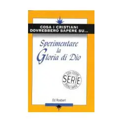 Sperimentare la gloria di Dio