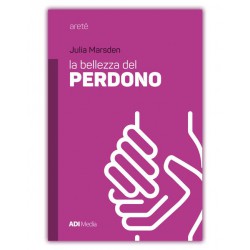 La bellezza del perdono -...