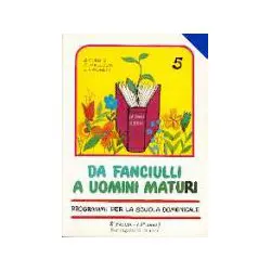 Da fanciulli a uomini...