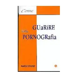 Come guarire dalla pornografia