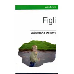 Figli, aiutiamoli a crescere