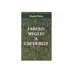 Faresti meglio a crederlo