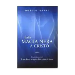 Dalla magia nera a Cristo