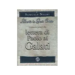 Libertà in Gesù Cristo. Lettera di Paolo ai Galati