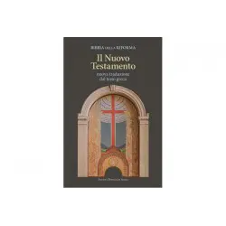 Bibbia della Riforma - Il Nuovo Testamento - Nuova traduzione dal testo greco. Seconda Edizione