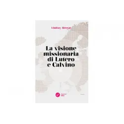 La visione missionaria di Lutero e Calvino