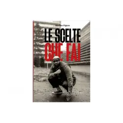 Le scelte che fai