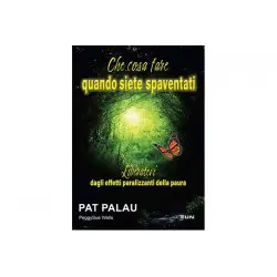 Che cosa fare quando siete spaventati