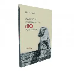Racconti e confessioni di un dIO agonizzante