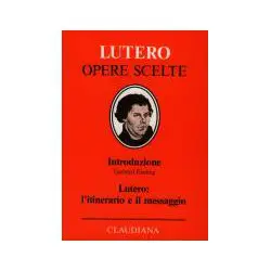 Lutero: l'itinerario e il messaggio