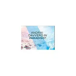 Andrai davvero in paradiso? (200 pz)