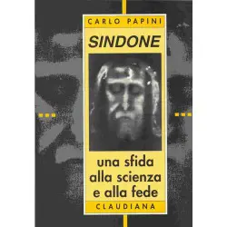 Sindone:una sfida alla scienza e alla fede
