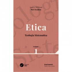 Etica Teologia sistematica Volume 1