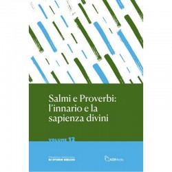 Salmi e Proverbi: l’innario e la sapienza divini