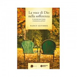 La voce di Dio nella sofferenza - Il dolore dell'uomo, l'esperienza di Gesù