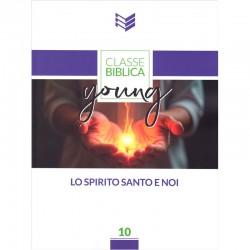 Classe Biblica Young Volume 10 : Lo Spirito Santo e noi