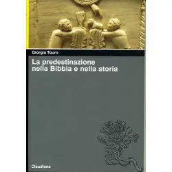 La predestinazione nella Bibbia e nella storia