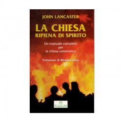 La chiesa ripiena di Spirito - Un manuale completo per la chiesa carismatica