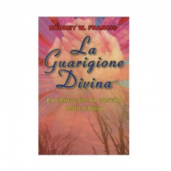 La guarigione divina - Le chiavi per la crescita della chiesa