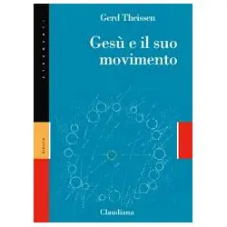 Gesu e il suo movimento - Storia sociale di una rivoluzione di valori