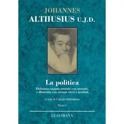 Johannes Althusius U.J.D. La Politica 2 voll.