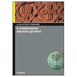 Il cristianesimo secondo gli ebrei