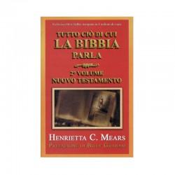 Tutto ciò di cui la Bibbia parla 2°Volume Nuovo Testamento