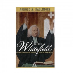 George Whitefield L'evangelista del grande risveglio del diciottesimo secolo
