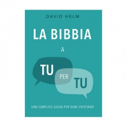 La Bibbia a tu per tu. Una semplice guida per ogni cristiano