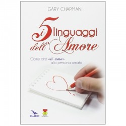 I cinque linguaggi dell'amore Come dire "Ti amo" alla persona am