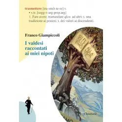 I VALDESI RACCONTATI AI MIEI NIPOTI