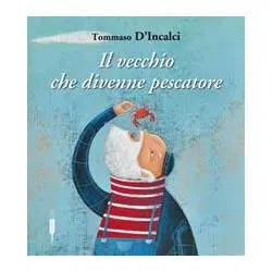Il vecchio che divenne pescatore