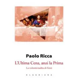 L’Ultima Cena, anzi la Prima
