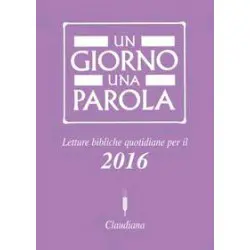 Un giorno una parola Letture bibliche quotidiane per il 2016