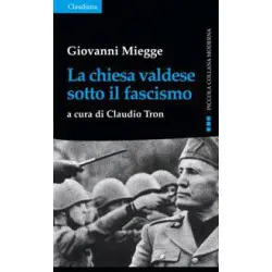 La chiesa valdese sotto il fascismo