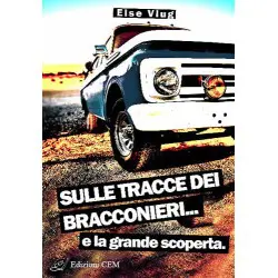 Sulle tracce dei bracconieri... e la grande scoperta