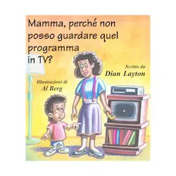 Mamma perché non posso guardare quel programma in TV?