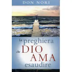 La preghiera che Dio ama esaudire