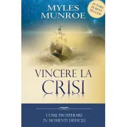 Vincere la crisi. Come prosperare in momenti difficili