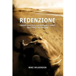 Redenzione Liberati dagli idoli che adoriamo e sanati dalle ferite che portiamo