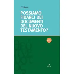 Possiamo fidarci del Nuovo Testamento? 2a edizione