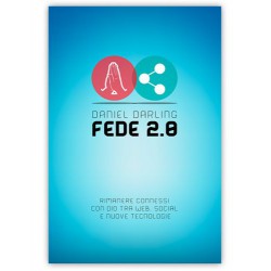 Fede 2.0 Rimanere Connessi con Dio tra Web, Social e Nuove Tecnologie