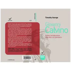 Giovanni Calvino - Breve introduzione alla vita e al pensiero